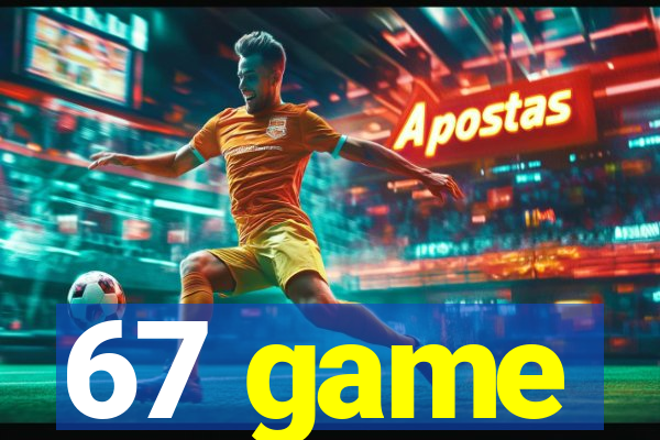 67 game